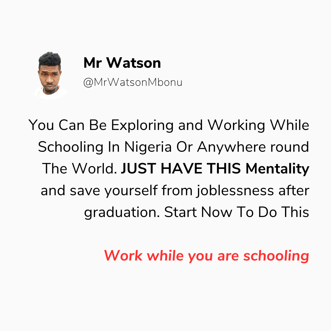 You Can Be Exploring and Working While Schooling In Nigeria Or Anywhere round The World. JUST HAVE T...