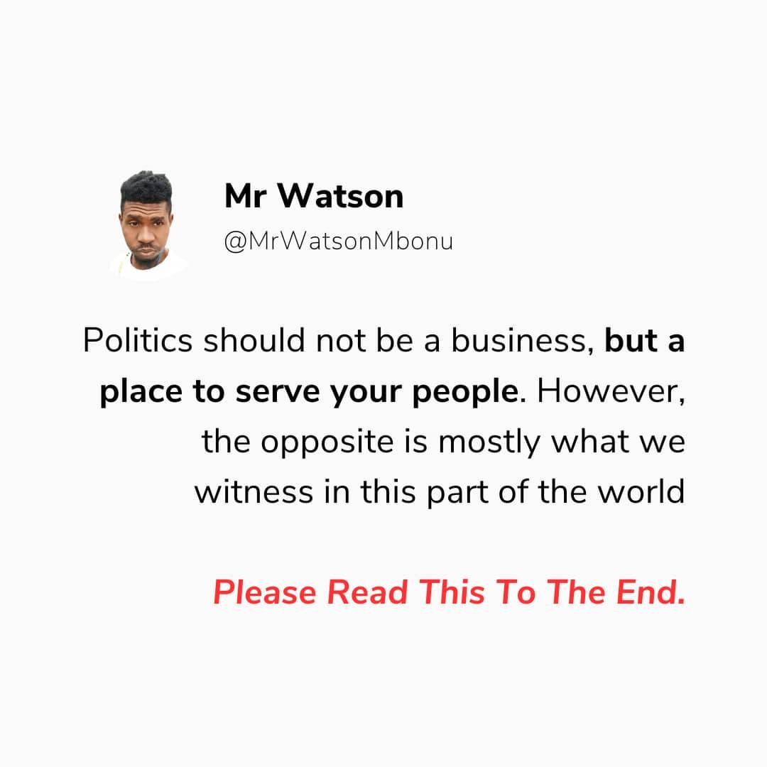 Politics should not be a business, but a place to serve your people. However, the opposite is mostly...