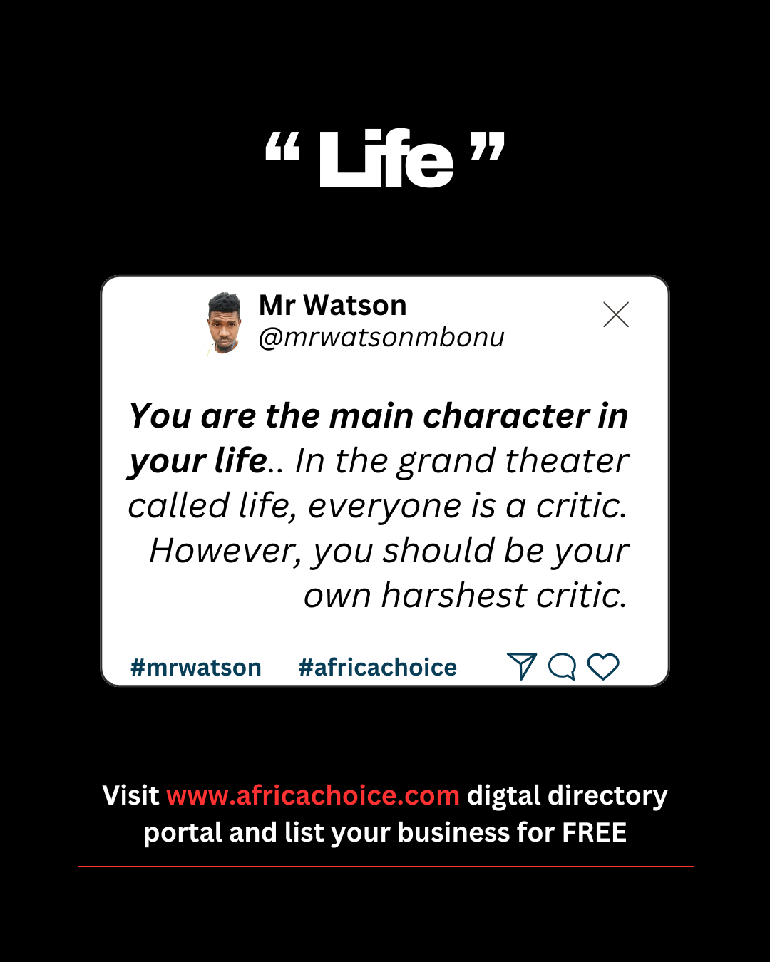 You are the main character in your life. Every scene, every dialogue, and every move is scrutinized....