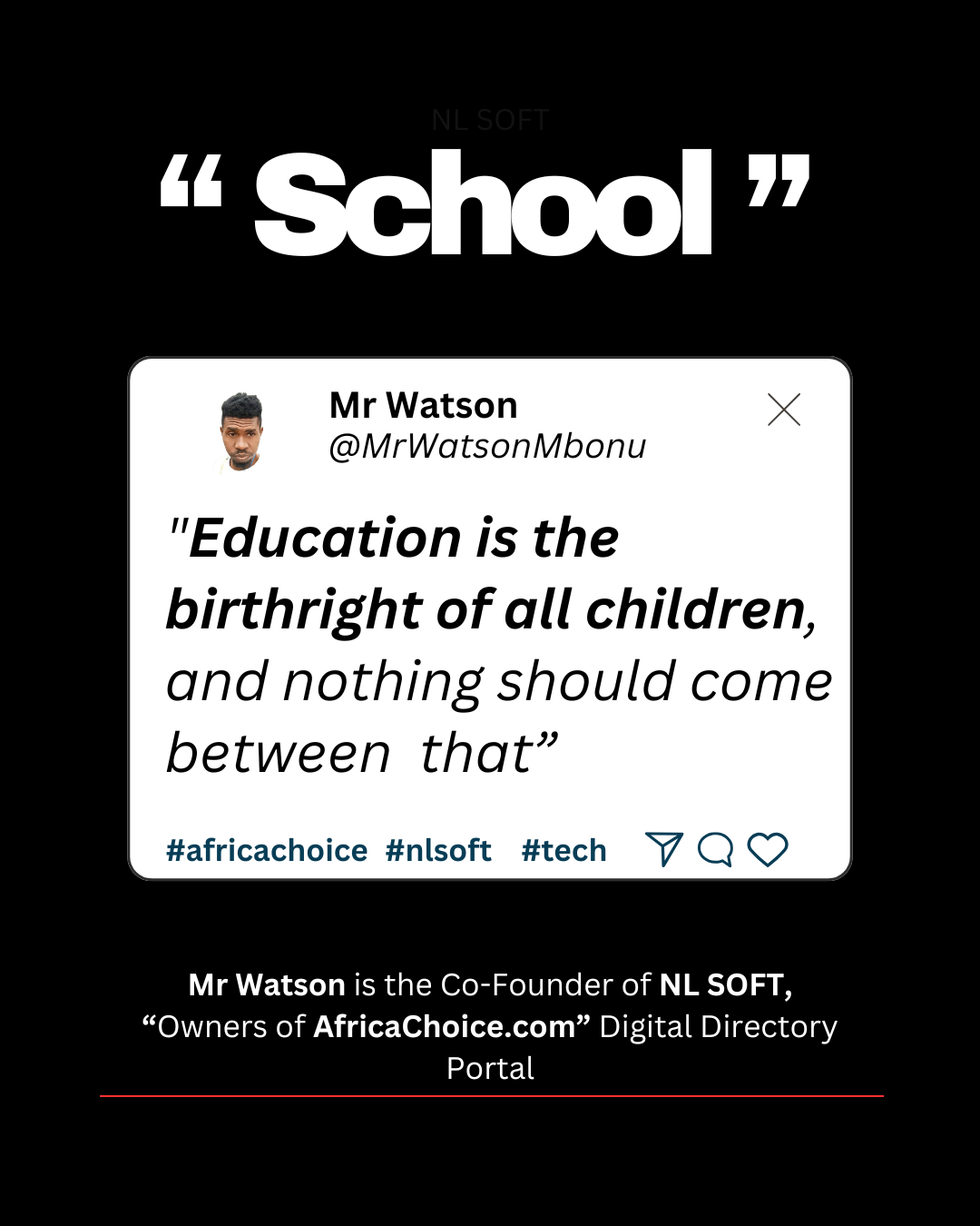 "Education is the birthright of all children, and nothing should come between them and it. No child'...
