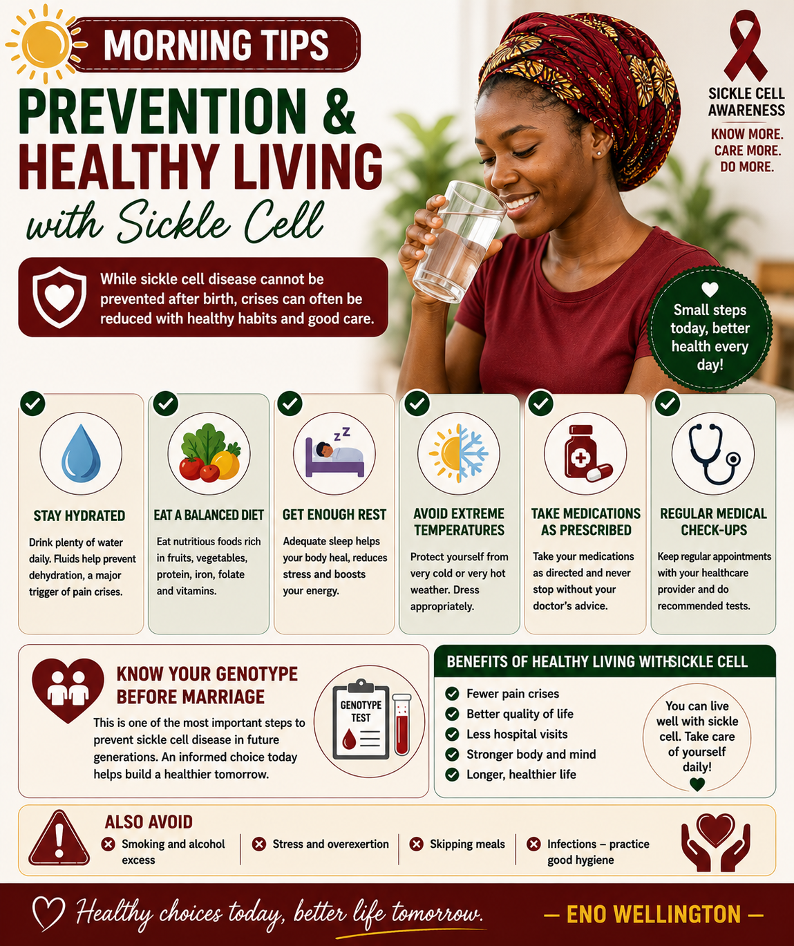 While sickle cell disease cannot be prevented after birth, sickle cell crises can often be reduced w...