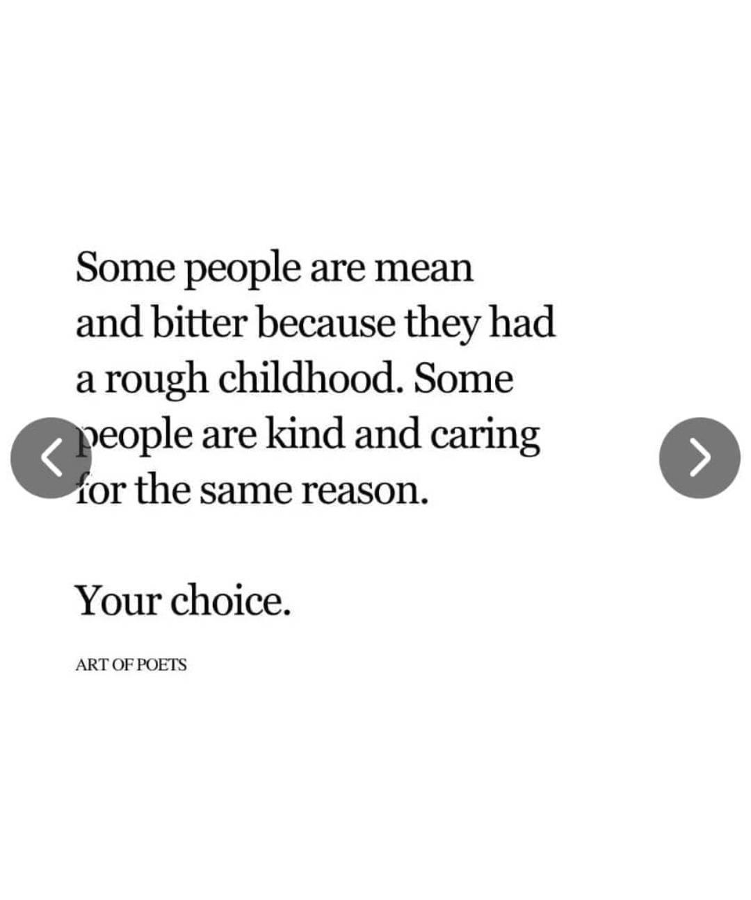 @Scripter said So, you don't have an excuse to treat people badly.
well, Trauma changes people. It...