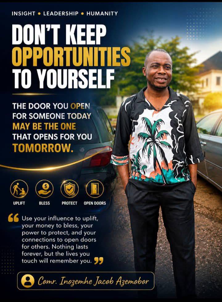 DON'T KEEP OPPORTUNITIES TO YOURSELF THE DOOR YOU OPEN FOR SOMEONE TODAY MAY BE THE ONE THAT OPENS...