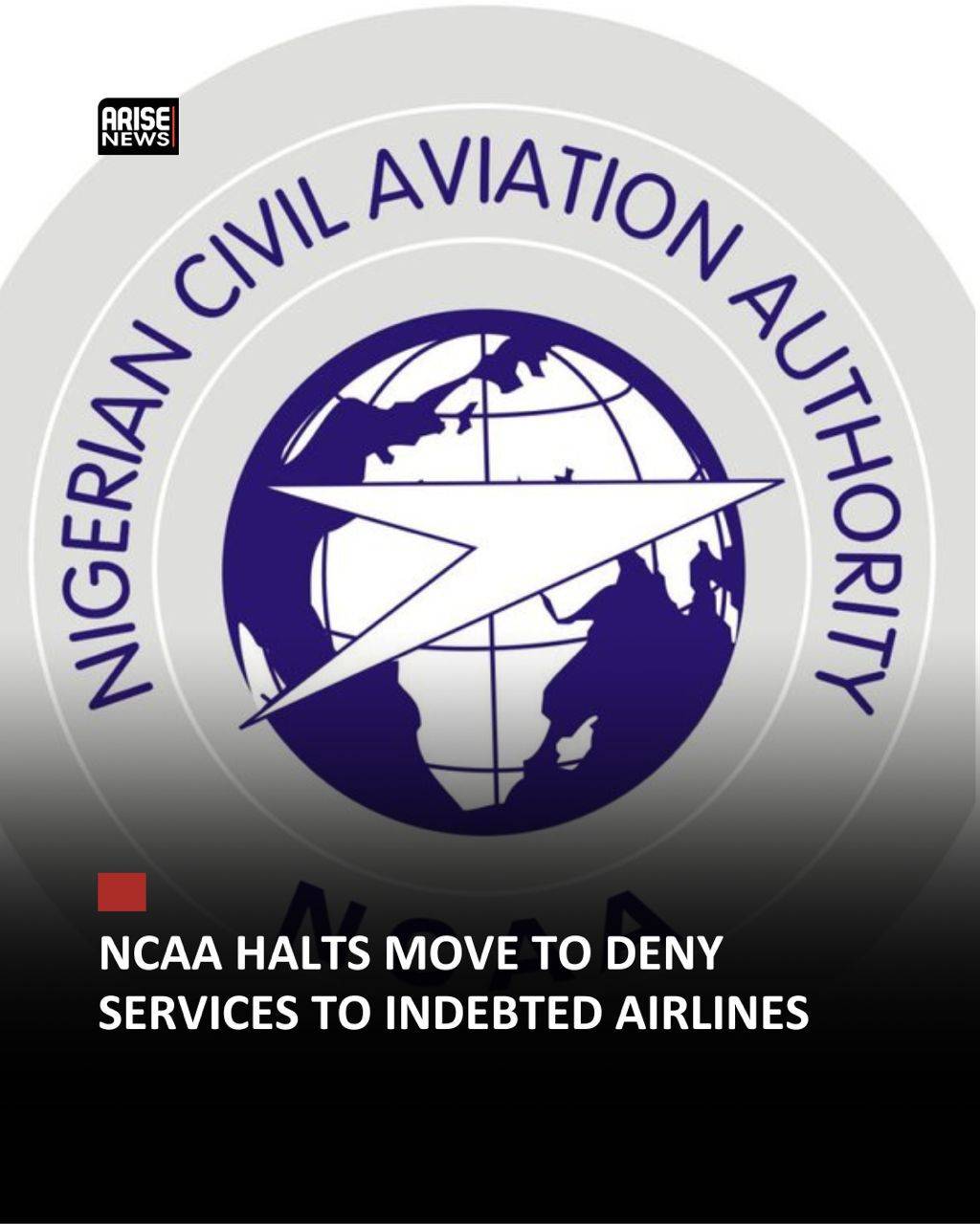 The Nigeria Civil Aviation Authority (NCAA) has temporarily suspended enforcement of its “no pay, no...