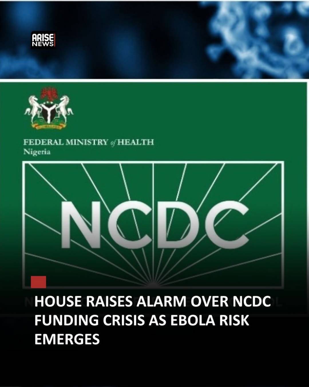 Nigeria's House of Representatives has raised concerns that funding shortfalls at the NCDC could wea...