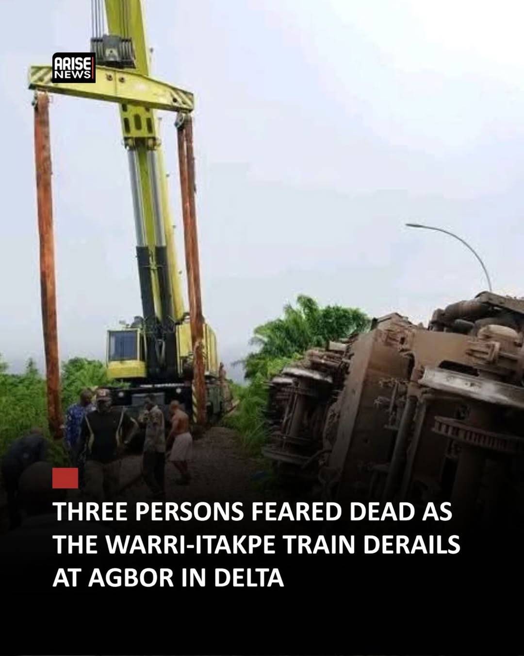 Three persons feared dead as the Warri-Itakpe train derails at Agbor in Delta State with several oth...