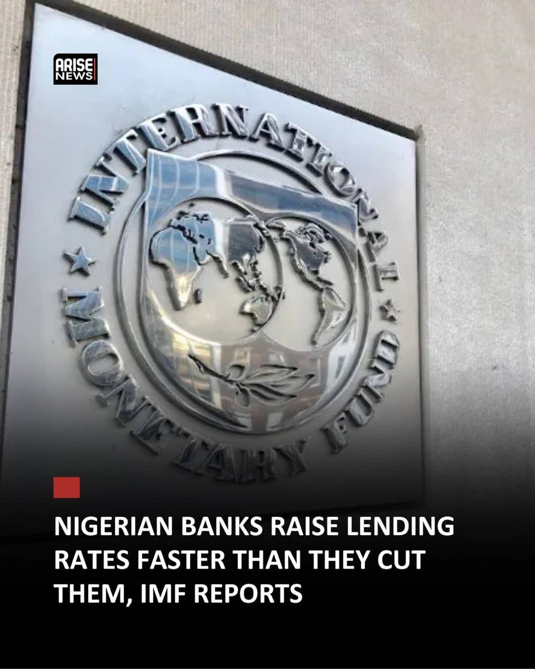 The International Monetary Fund (IMF) has revealed that Nigerian banks respond far more quickly to C...