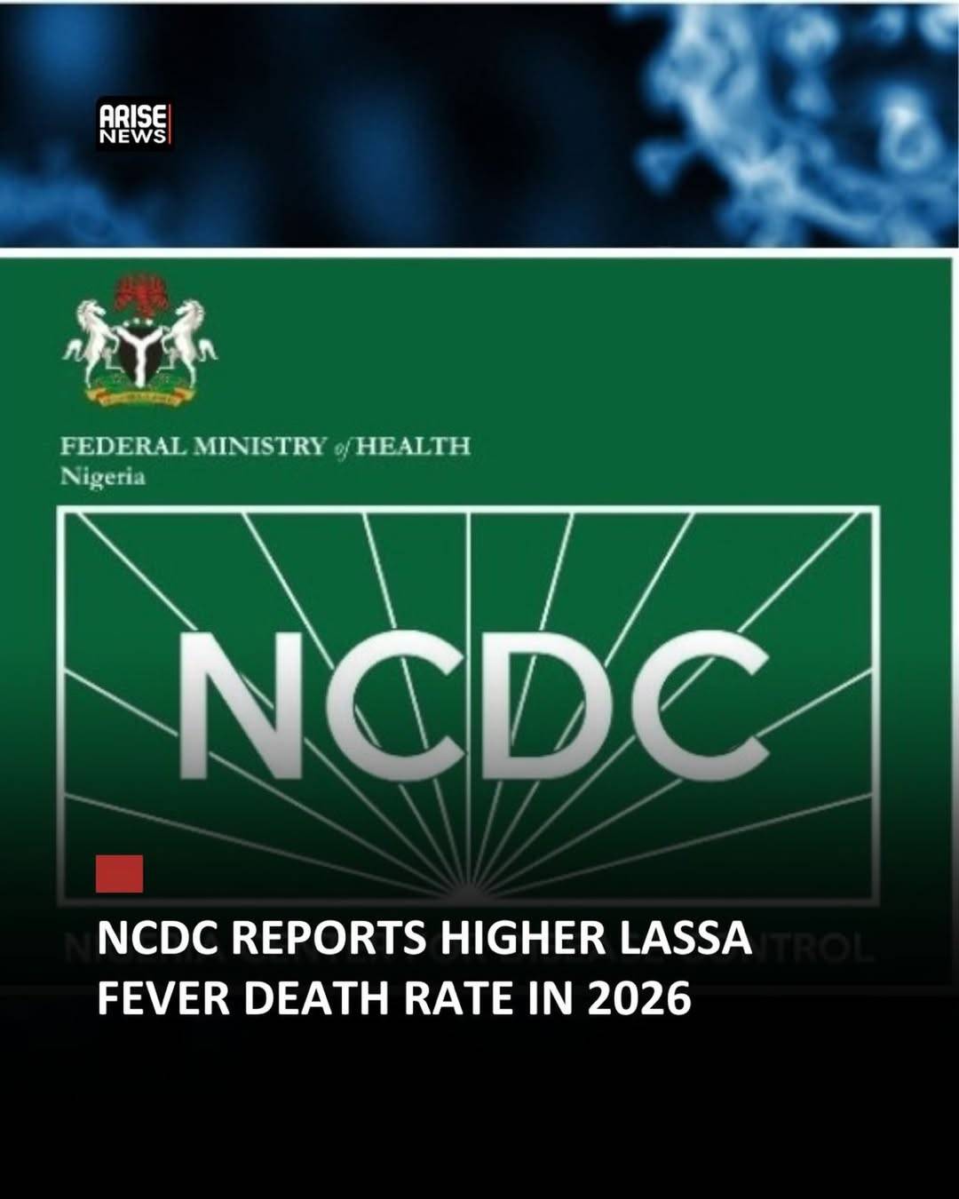 NCDC REPORTS HIGHER LASSA FEVER DEATH RATE IN 2026
The Nigeria Centre for Disease Control and Preve...