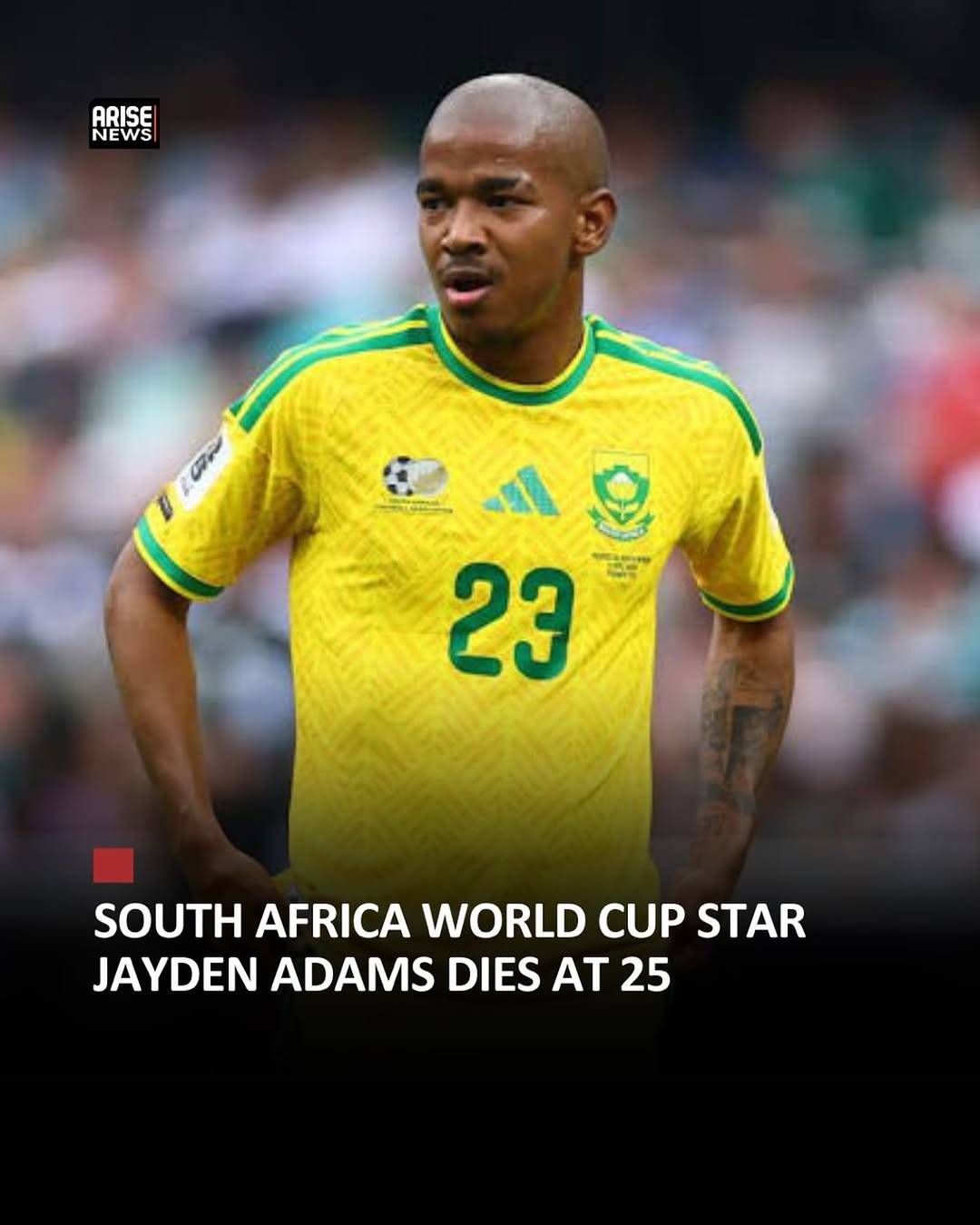 South Africa World Cup Star Jayden Adams Dies at 25
South African midfielder Jayden Adams has die...