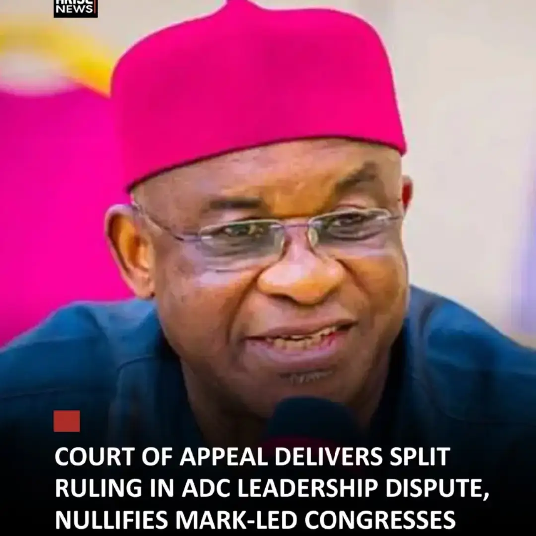 Court of Appeal Delivers Split Ruling in ADC Leadership Dispute, Nullifies Mark-Led Congresses
In...