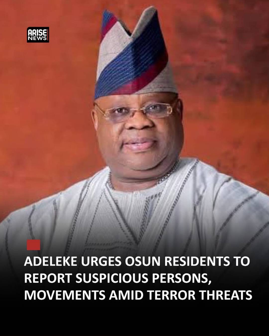 Osun State Governor Ademola Adeleke has urged residents to remain vigilant and immediately report su...
