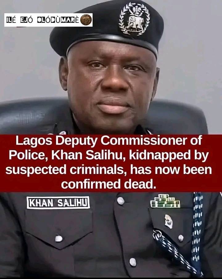 Lagos Deputy Commissioner of Police , Khan Salihu, Kidna’pped by Suspected Crimi’nals, Confirmed Dēa...