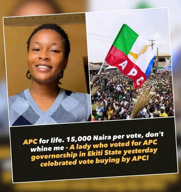 APC for life. 15,000 Naira per vote, don't whine me - A lady who voted for APC governorship in Ekiti...