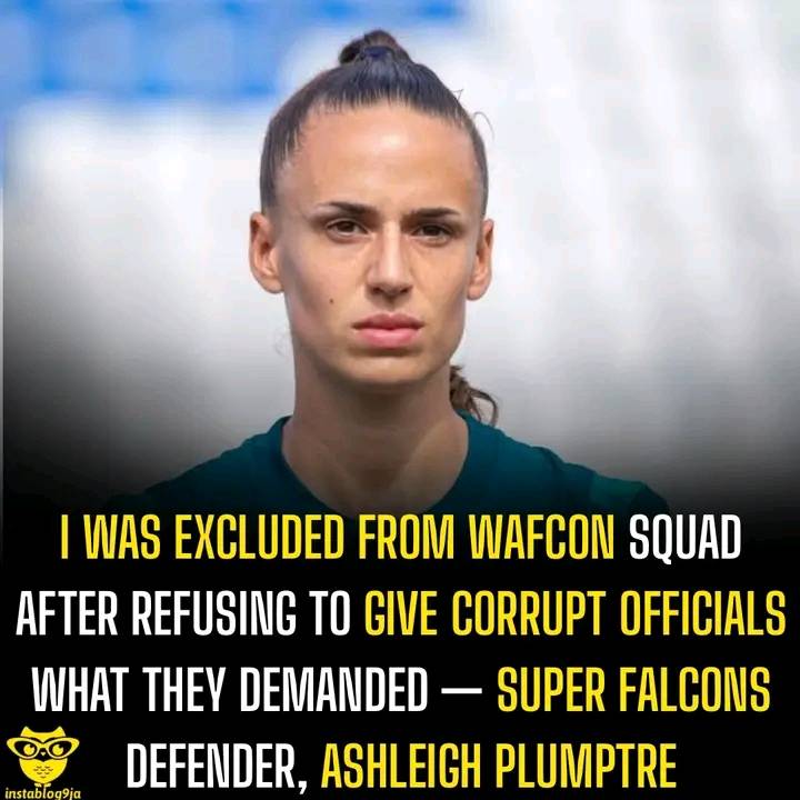 I Was Excluded From WAFCON Squad After Refusing to Give Corrupt Officials What They Demanded— Super...