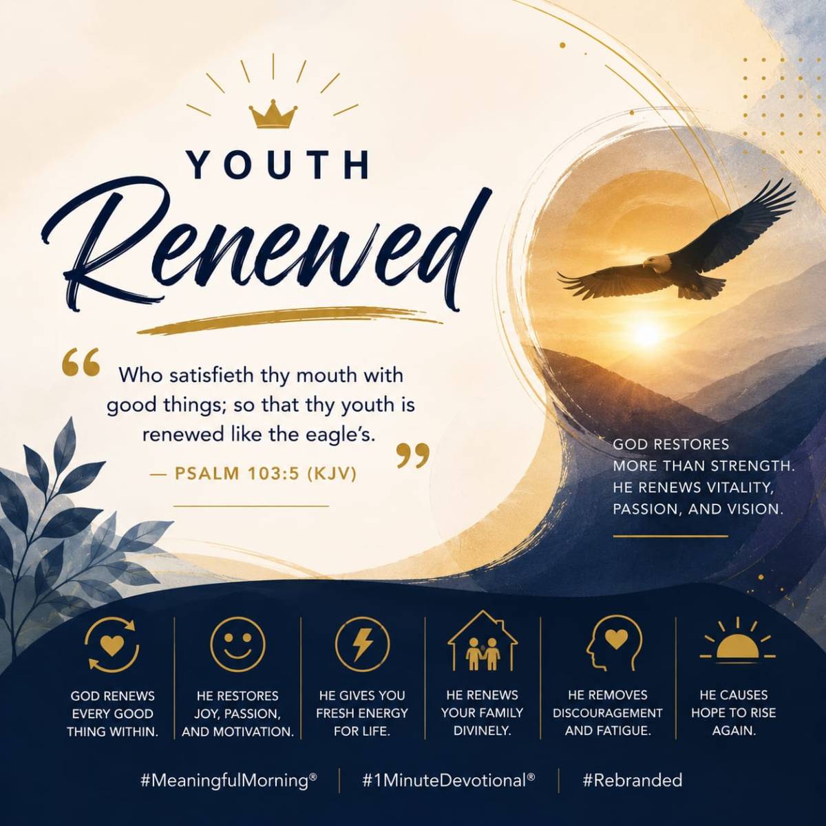 _*Youth Renewed*_
#MeaningfulMorning®
#1MinuteDevotional®
#Rebranded
📖 *“Who satisfieth thy mouth...