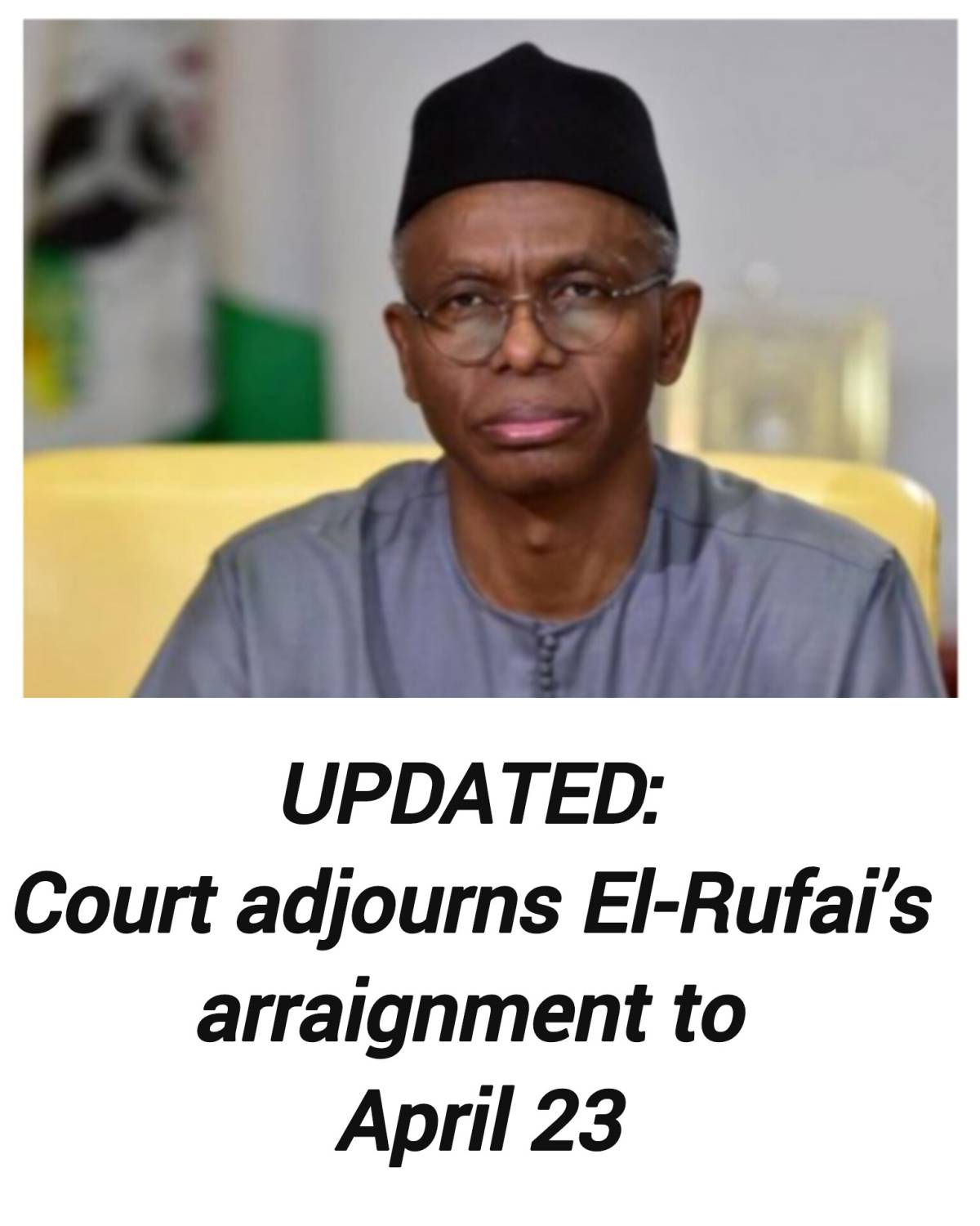UPDATED: Court adjourns El-Rufai’s arraignment to April 23
The arraignment of former Kaduna State G...