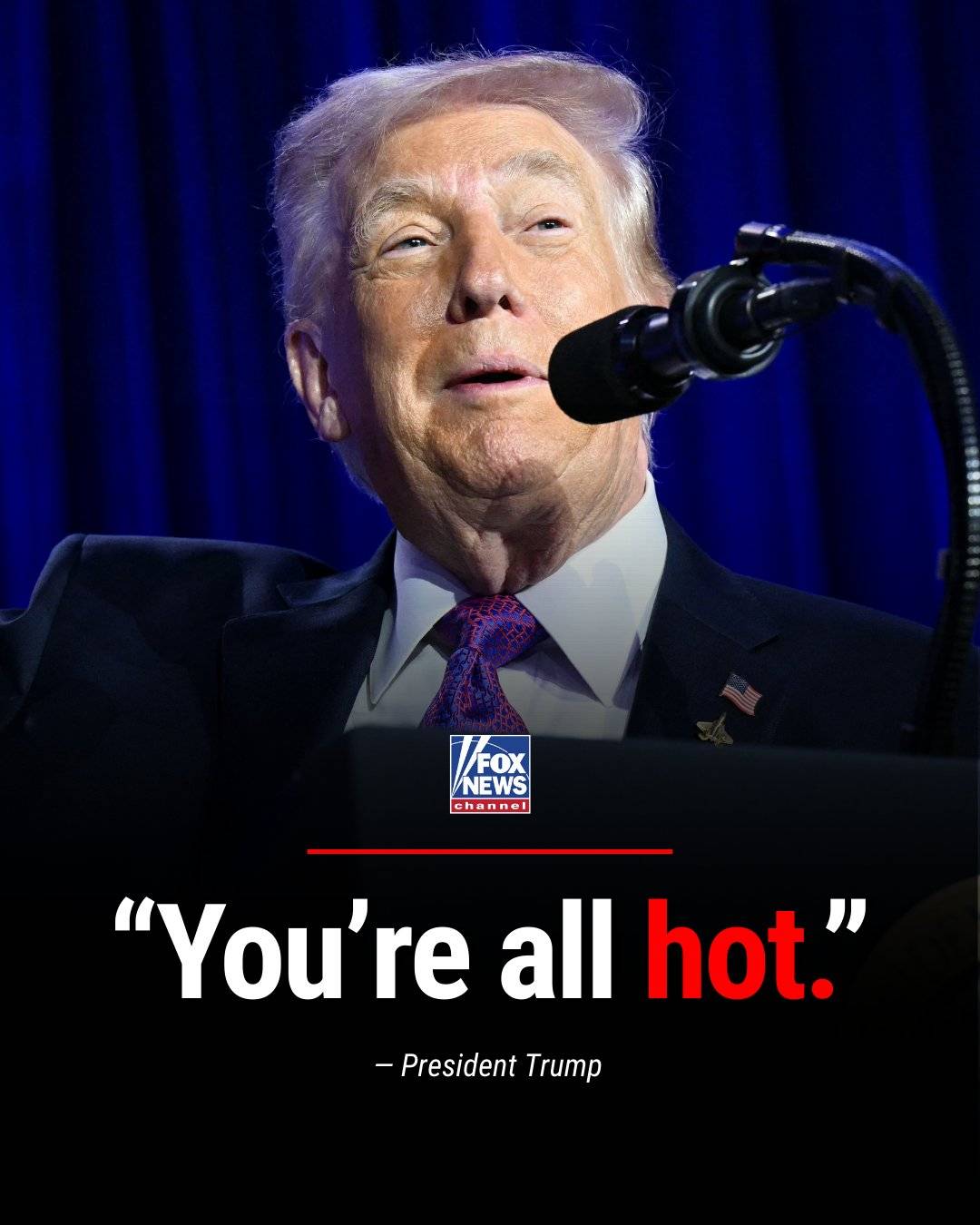 PRESIDENT TRUMP to National Prayer Breakfast attendees: "You're all hot. Okay?"
"It's like the king...