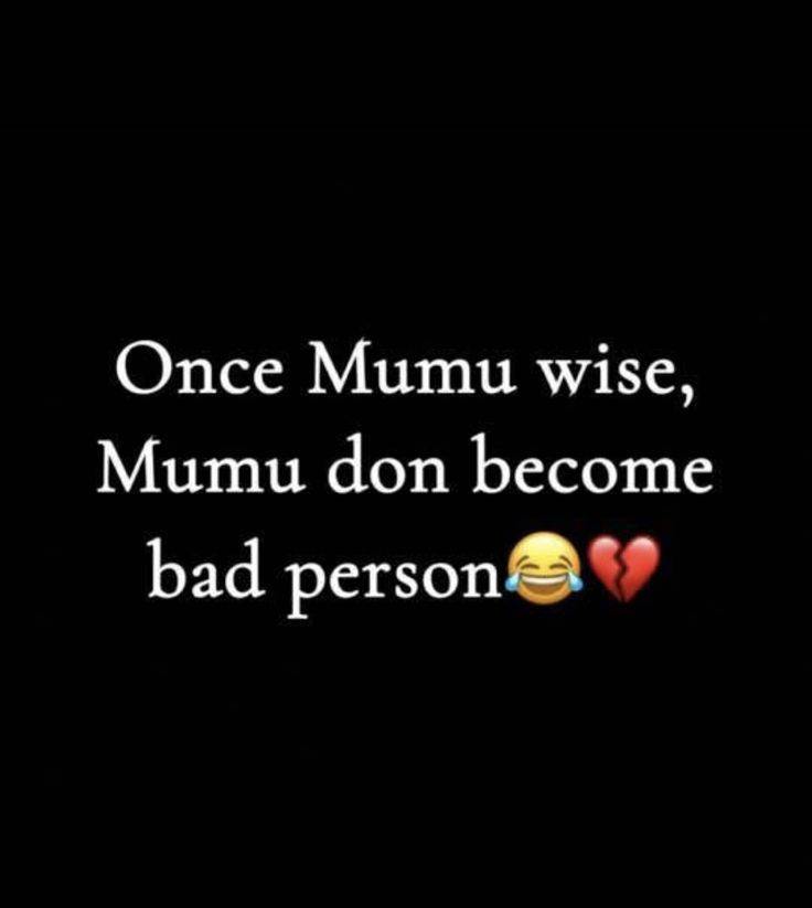Our mumu don do abeg.