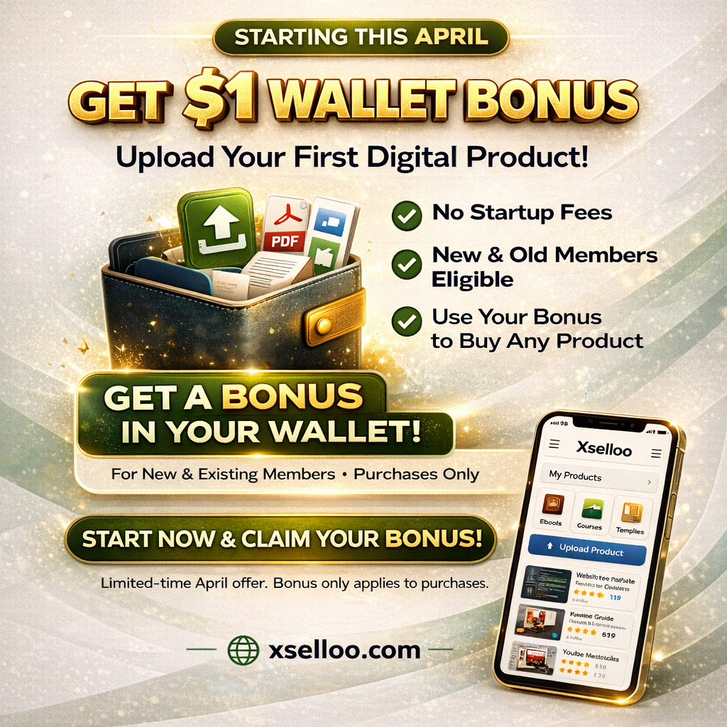 Starting this April, Xselloo gives you a $1 wallet bonus when you upload your first digital product....