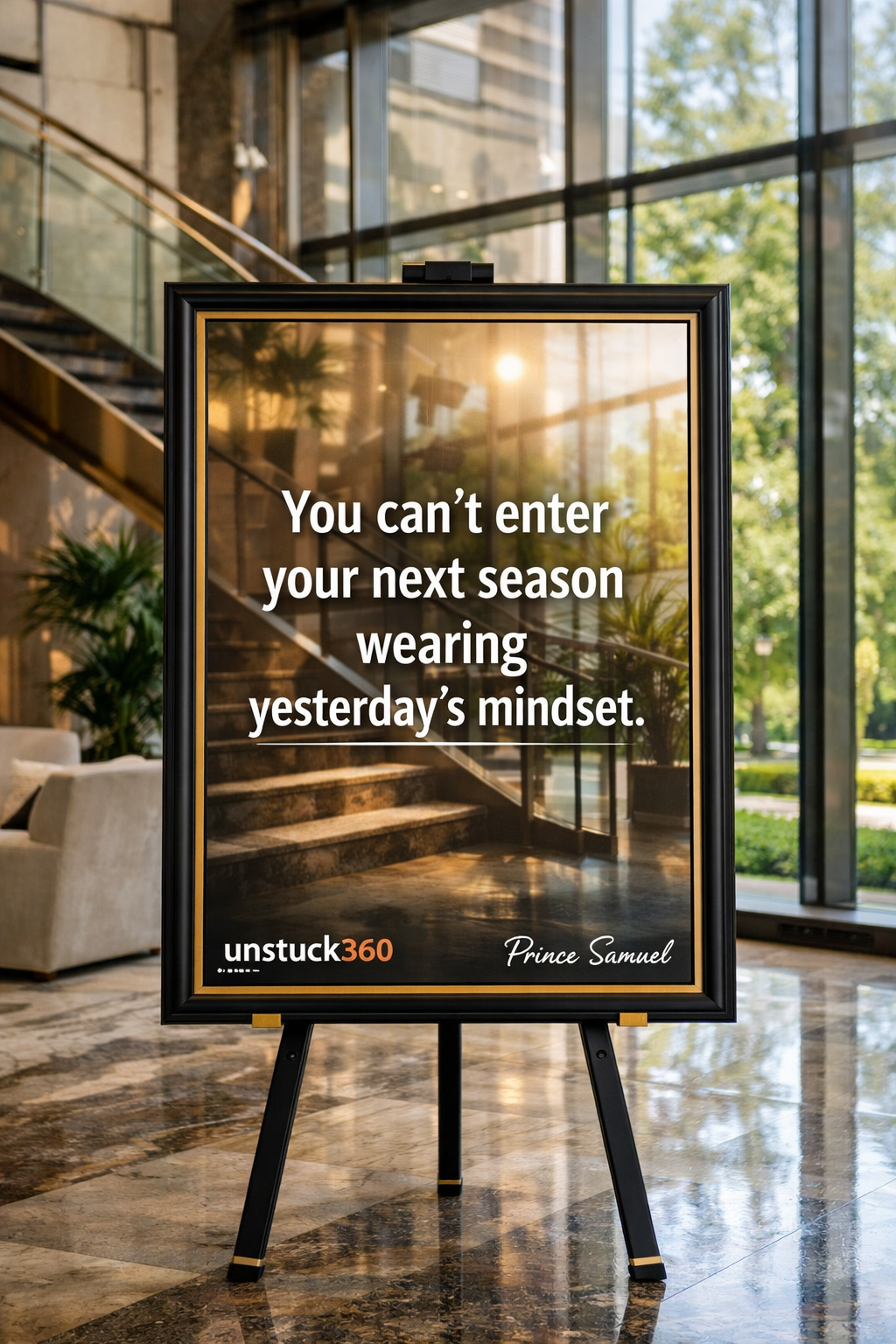 "You can't enter your next season wearing yesterday's mindset."
The next version of your life will...