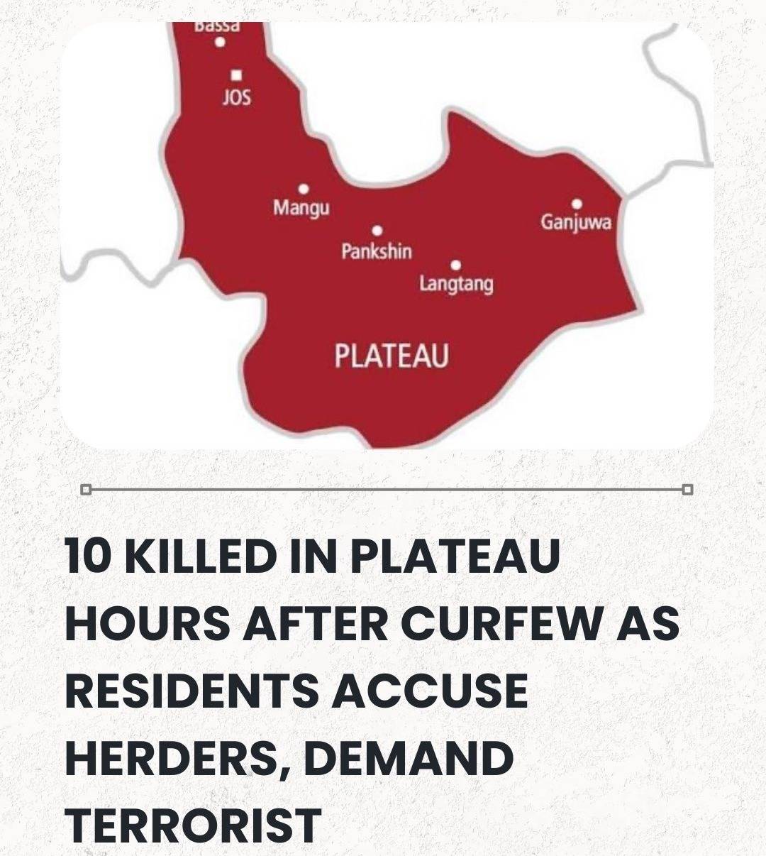 10 Killed In Plateau Hours After Curfew As Residents Accuse Herders, Demand Terrorist Designation Fo...
