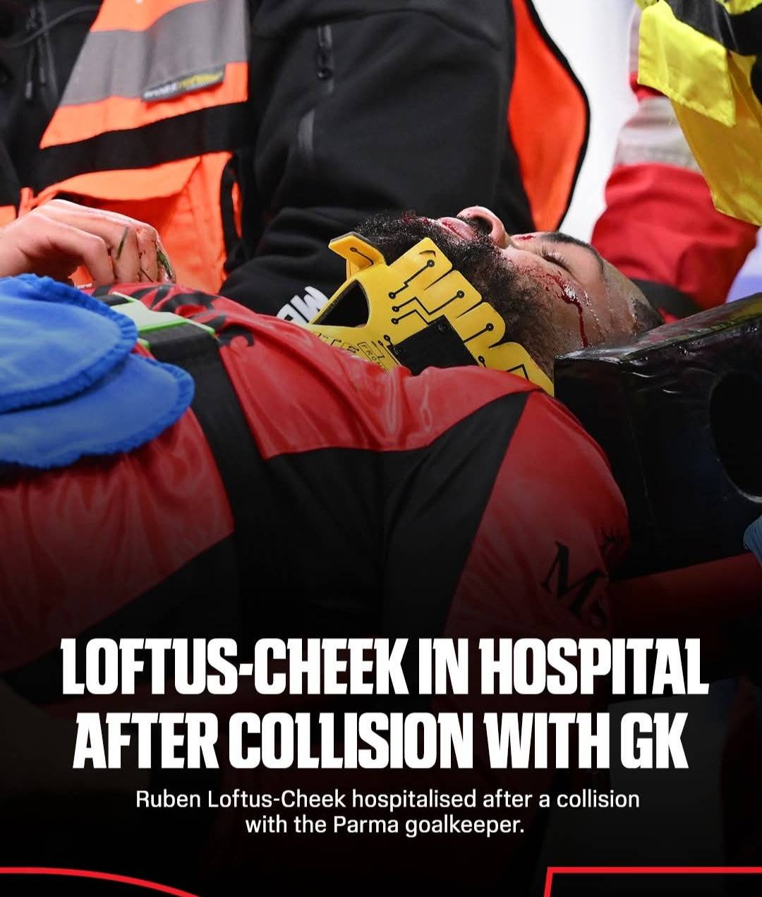 Ruben Loftus-Cheek was stretchered off with a neck and head brace after a collision with the Parma g...
