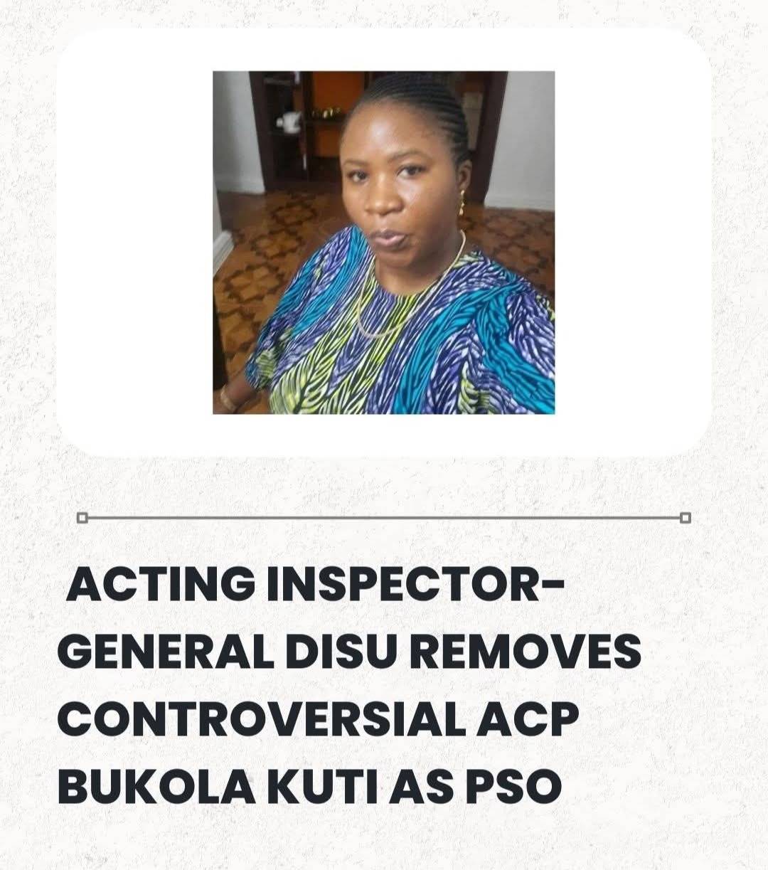 EXCLUSIVE: Acting Inspector-General Disu Removes Controversial ACP Bukola Kuti As PSO, Redeploys Her...