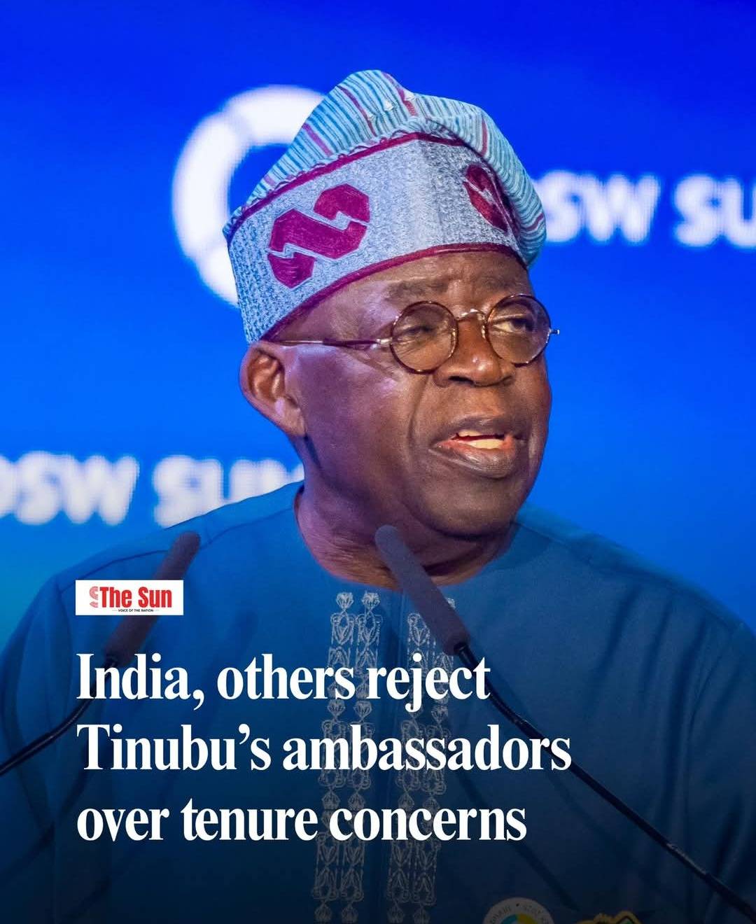 Some countries, including India, have reportedly declined to accept a number of ambassadors recently...