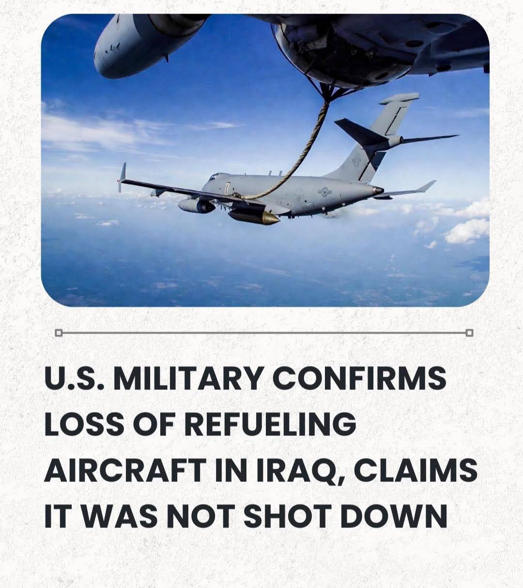 U.S. Military Confirms Loss Of Refueling Aircraft In Iraq, Claims It Was Not Shot Down.