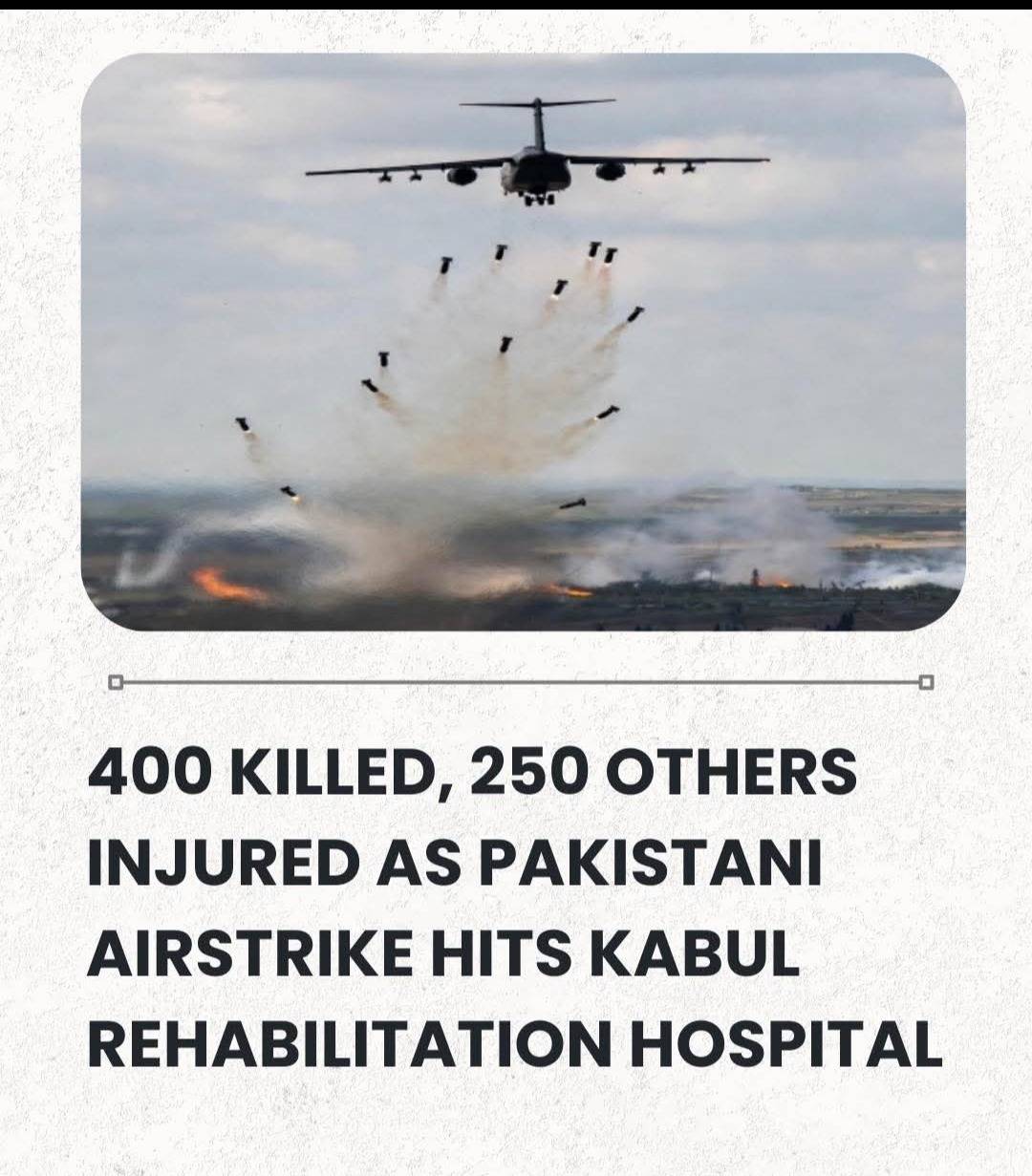 400 Killed, 250 Others Injured As Pakistani Airstrike Hits Kabul Rehabilitation Hospital