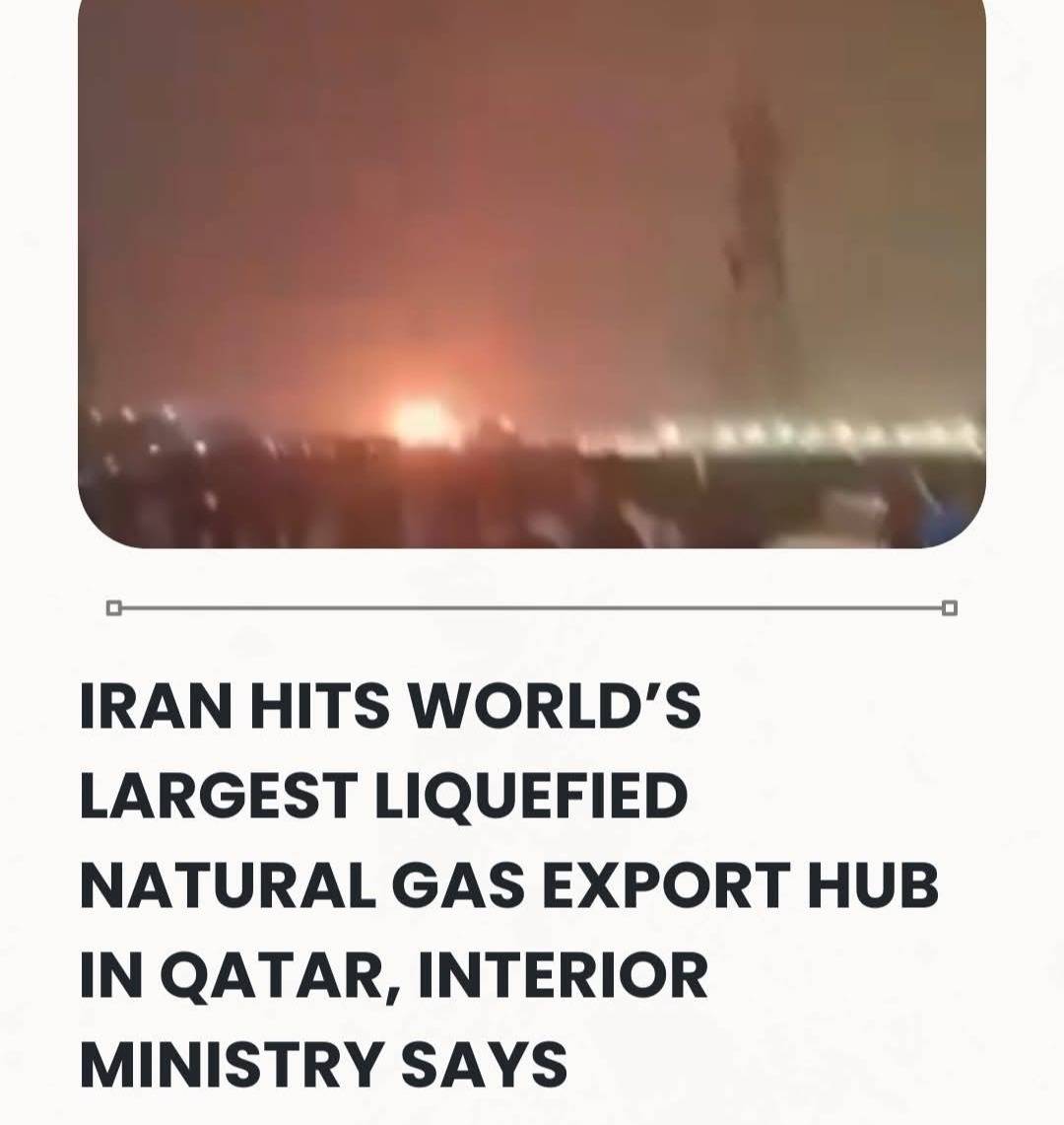 Iran Hits World’s Largest Liquefied Natural Gas Export Hub In Qatar, Interior Ministry Says.