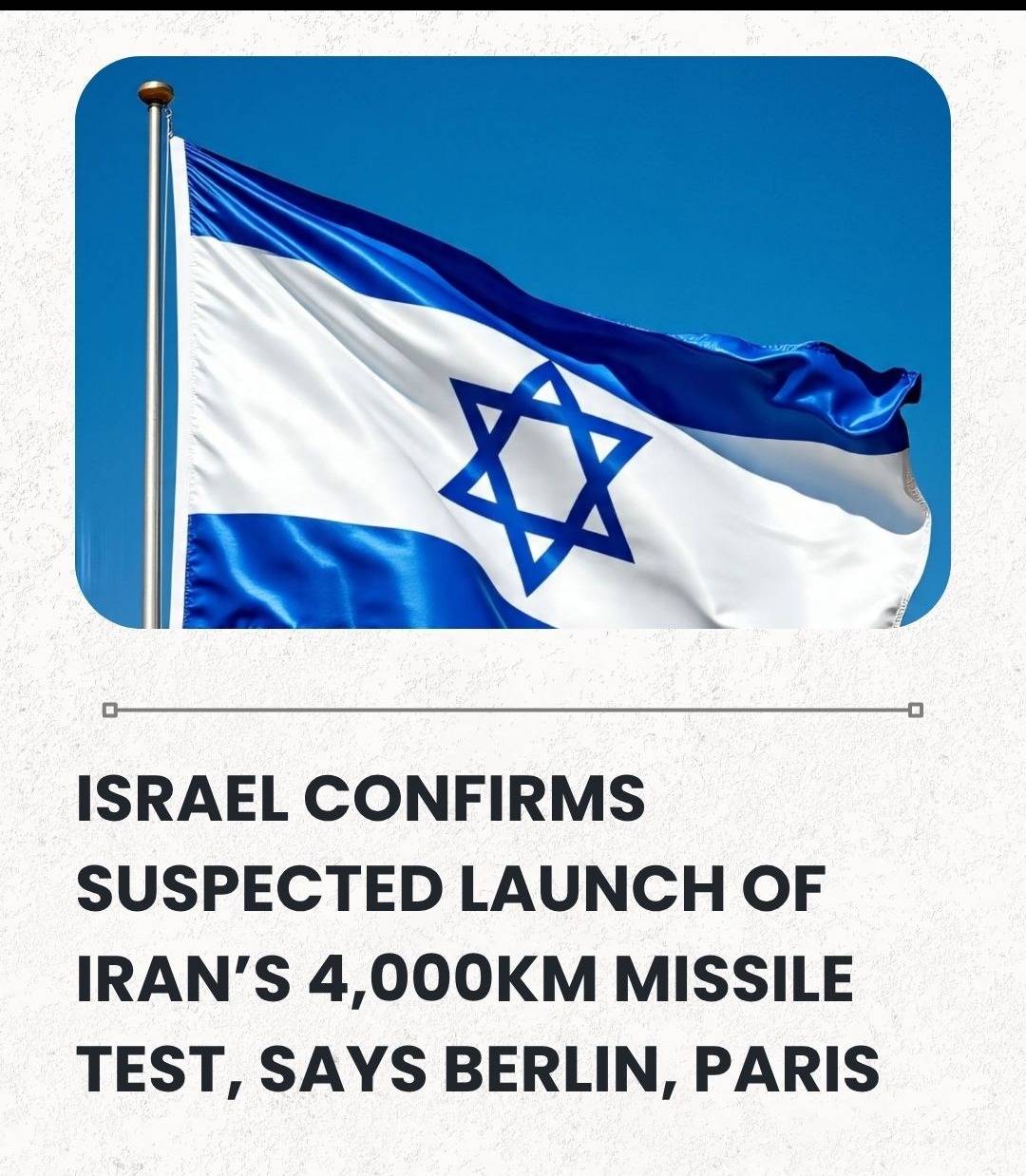 Israel Confirms Suspected Launch Of Iran’s 4,000km Missile Test, Says Berlin, Paris, Other European...