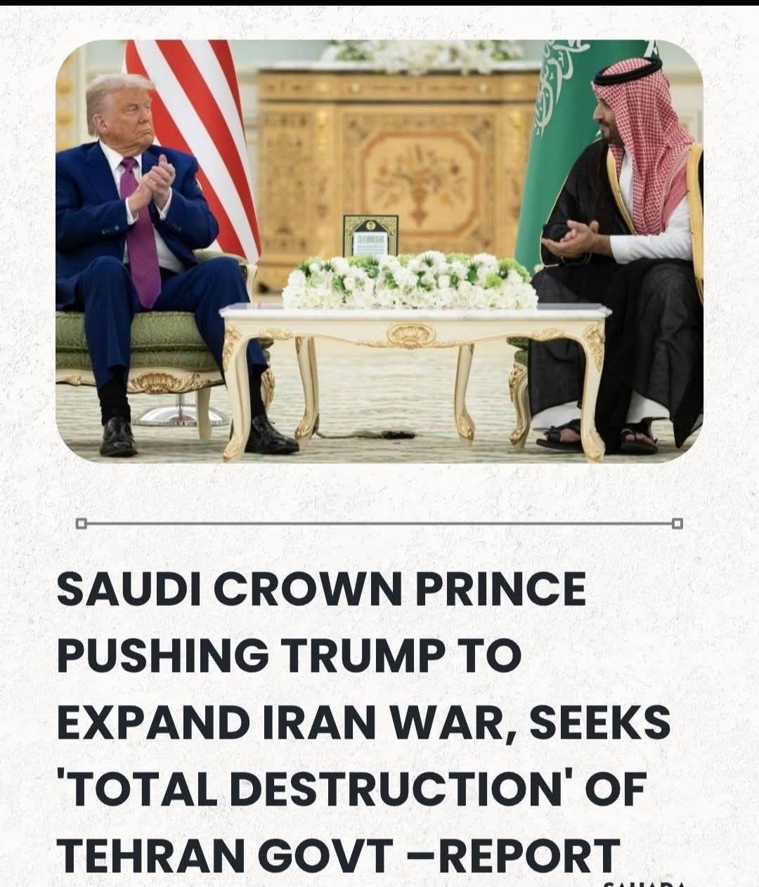 Saudi Crown Prince Pushing Trump To Expand Iran War, Seeks 'Total Destruction' Of Tehran Govt –Repor...
