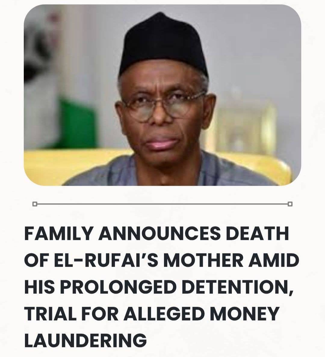 BREAKING: Family Announces Death Of Ex-Governor El-Rufai’s Mother Amid His Prolonged Detention, Tria...
