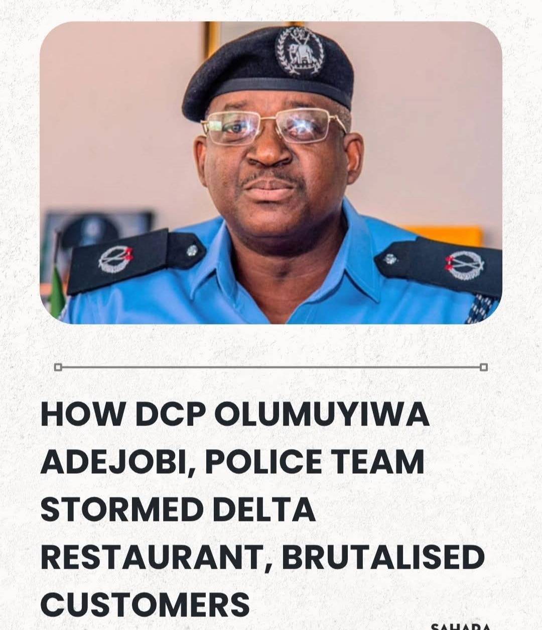 How DCP Olumuyiwa Adejobi, Police Team Stormed Delta Restaurant, Brutalised Customers, Extorted Mone...