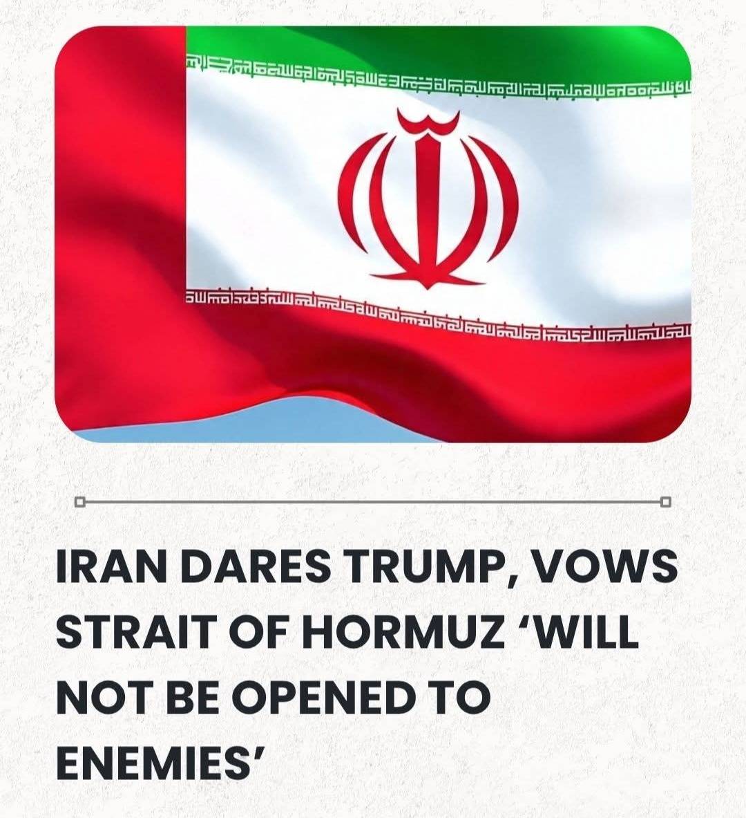 Iran Dares Trump, Vows Strait Of Hormuz ‘Will Not Be Opened To Enemies’