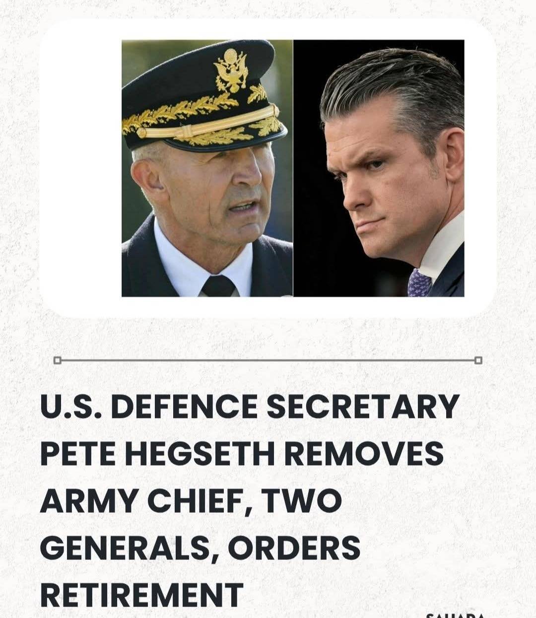 U.S. Defence Secretary Pete Hegseth Removes Army Chief, Two Generals, Orders Retirement.