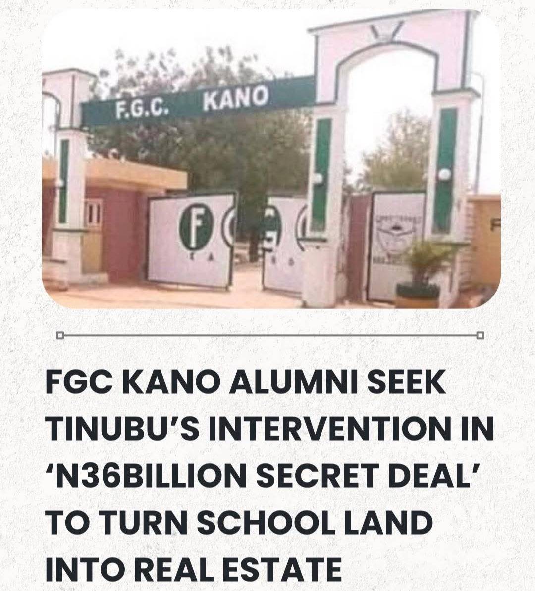 FGC Kano Alumni Seek Tinubu’s Intervention In ‘N36Billion Secret Deal’ To Turn School Land Into Real...