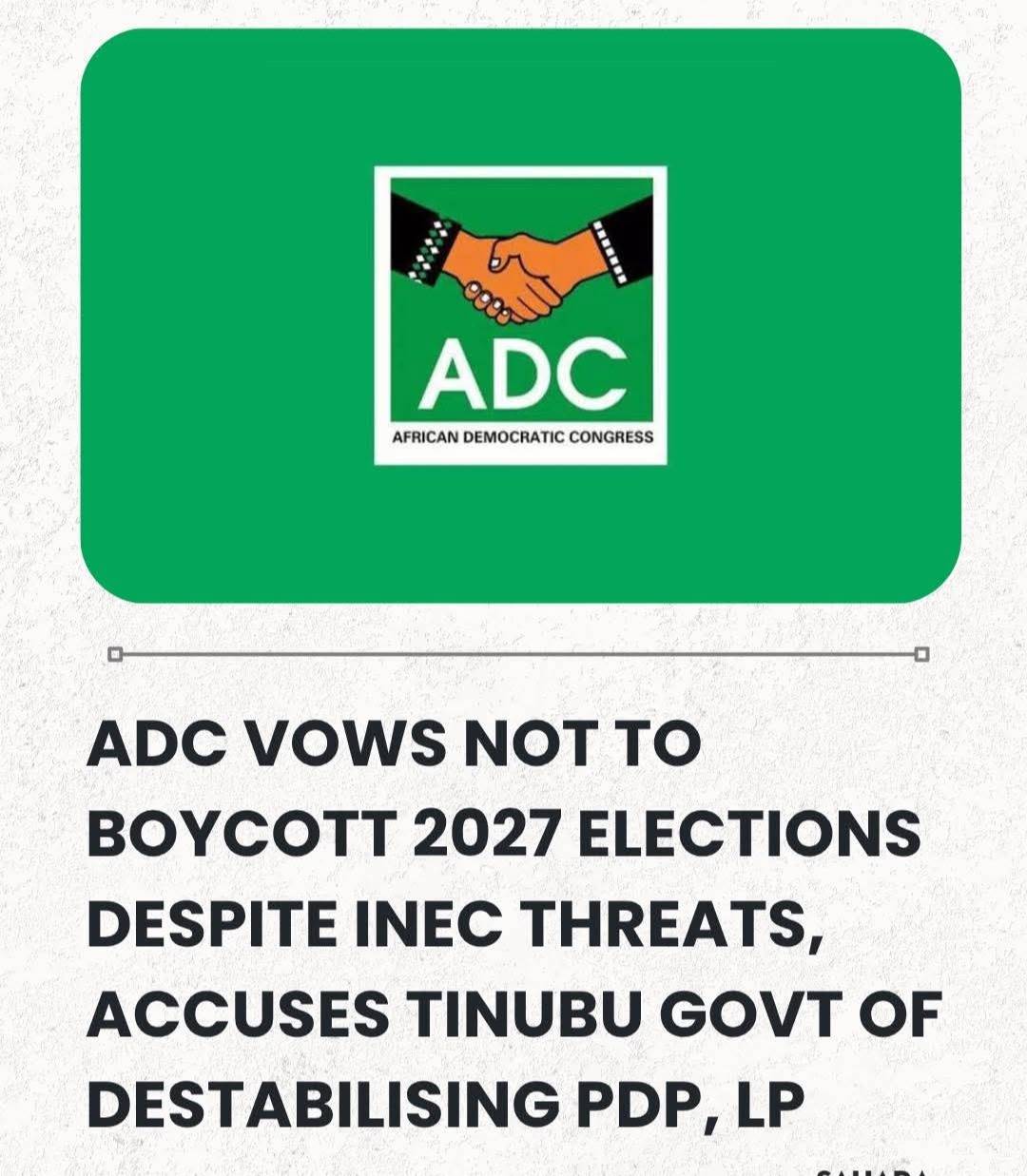ADC Vows Not To Boycott 2027 Elections Despite INEC Threats, Accuses Tinubu Govt Of Destabilising PD...