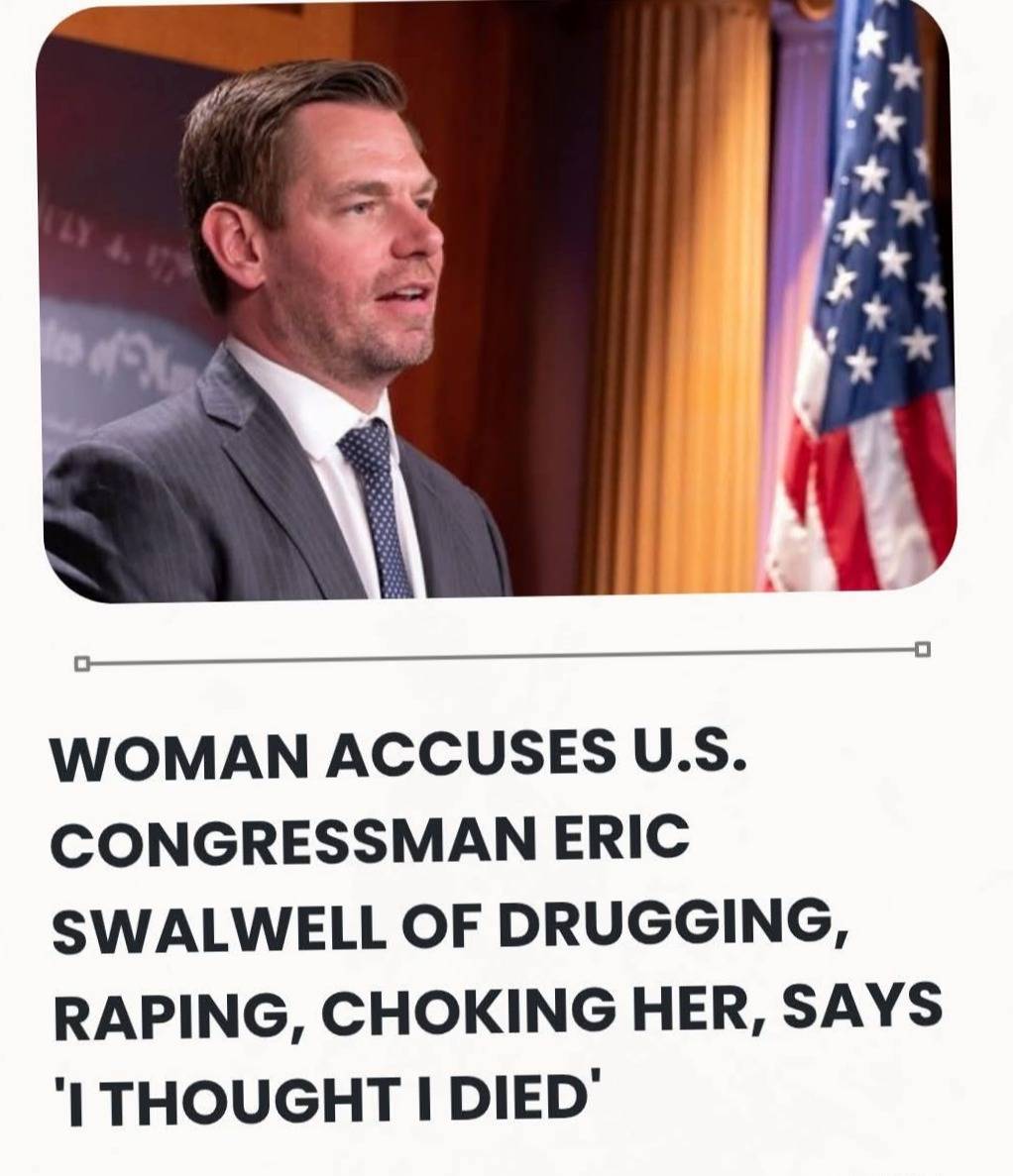 Woman Accuses U.S. Congressman Eric Swalwell Of Drugging, Raping, Choking Her, Says 'I Thought I Die...