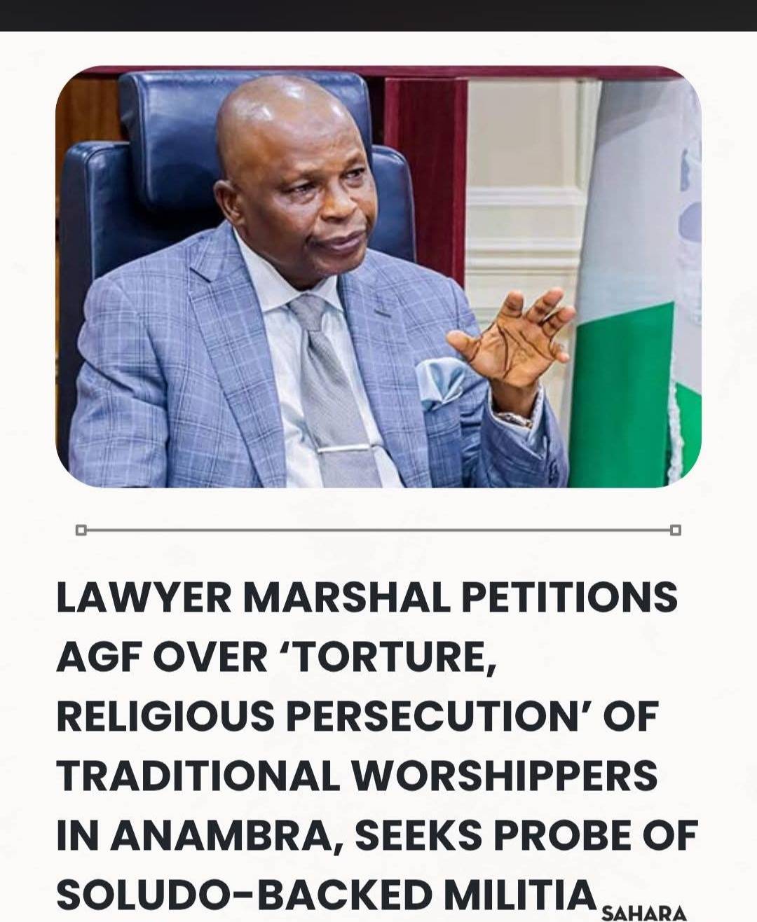 Lawyer Marshal Petitions AGF Over ‘Torture, Religious Persecution’ Of Traditional Worshippers In Ana...