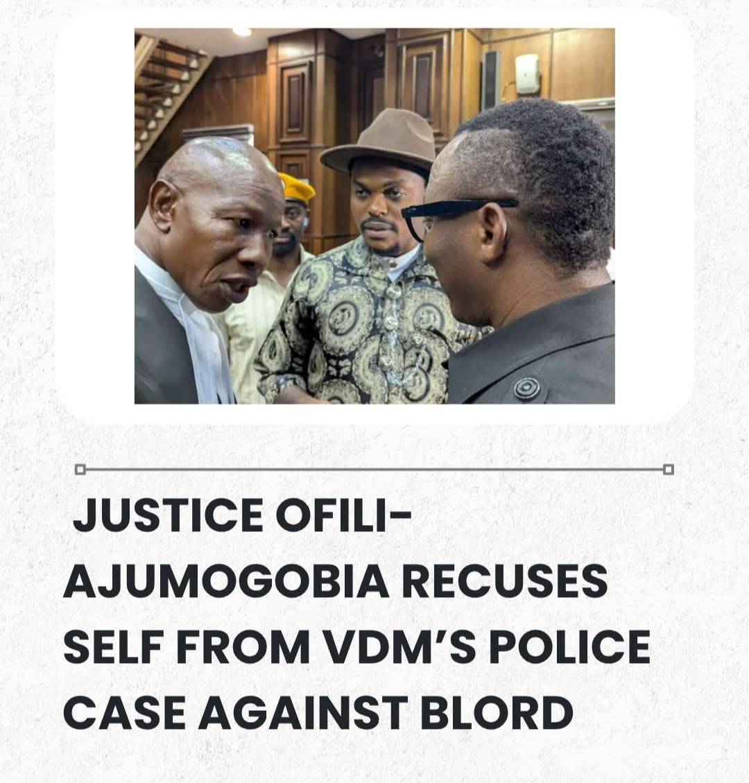 BREAKING: Justice Ofili-Ajumogobia Recuses Self From VDM’s Police Case Against BLord, Orders Reassig...