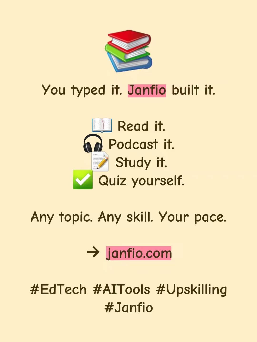 Create courses to learn anything. 
Get started for free: Janfio.com