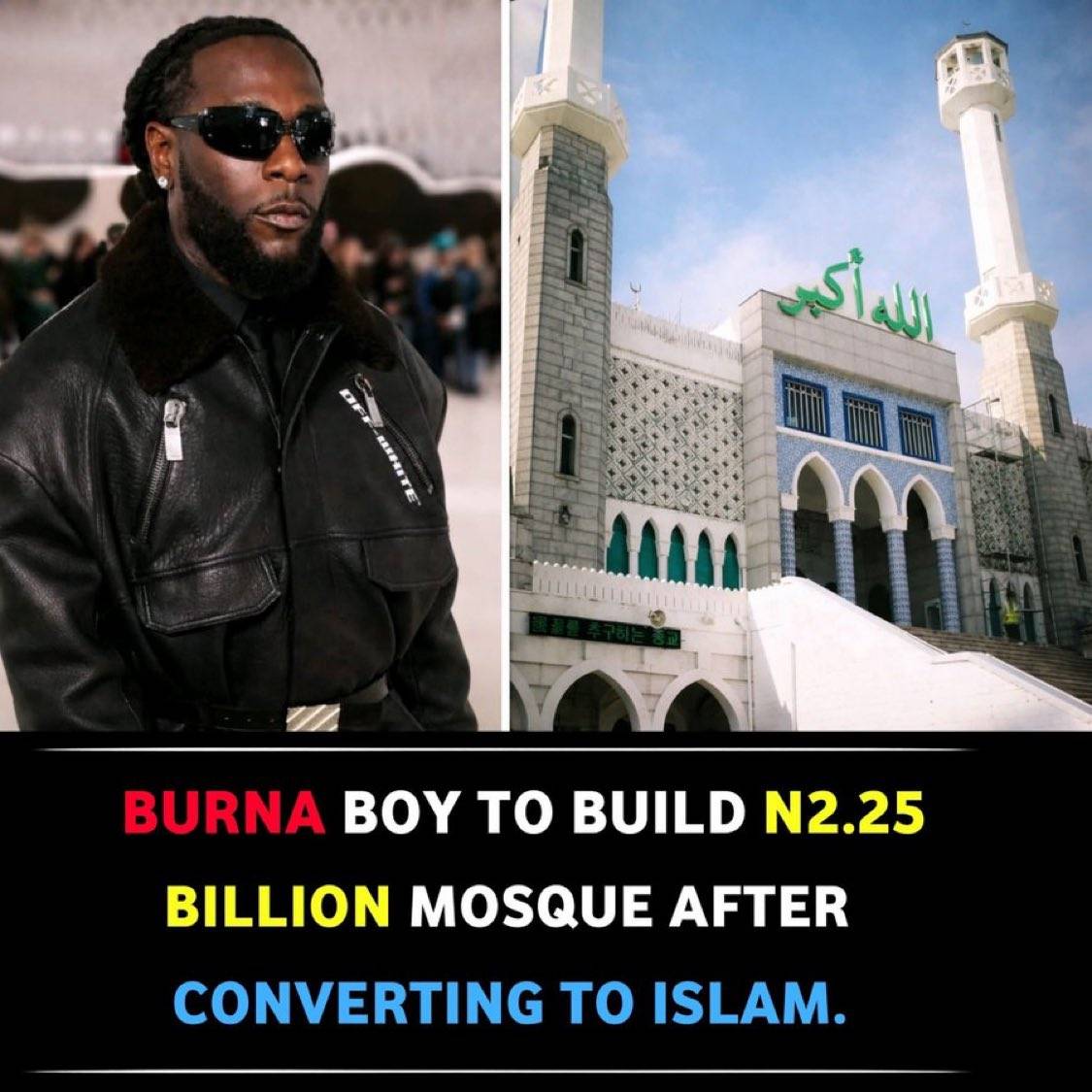 Burna Boy, is reportedly set to construct a grand mosque valued at ₦2.25 billion, projected to be th...