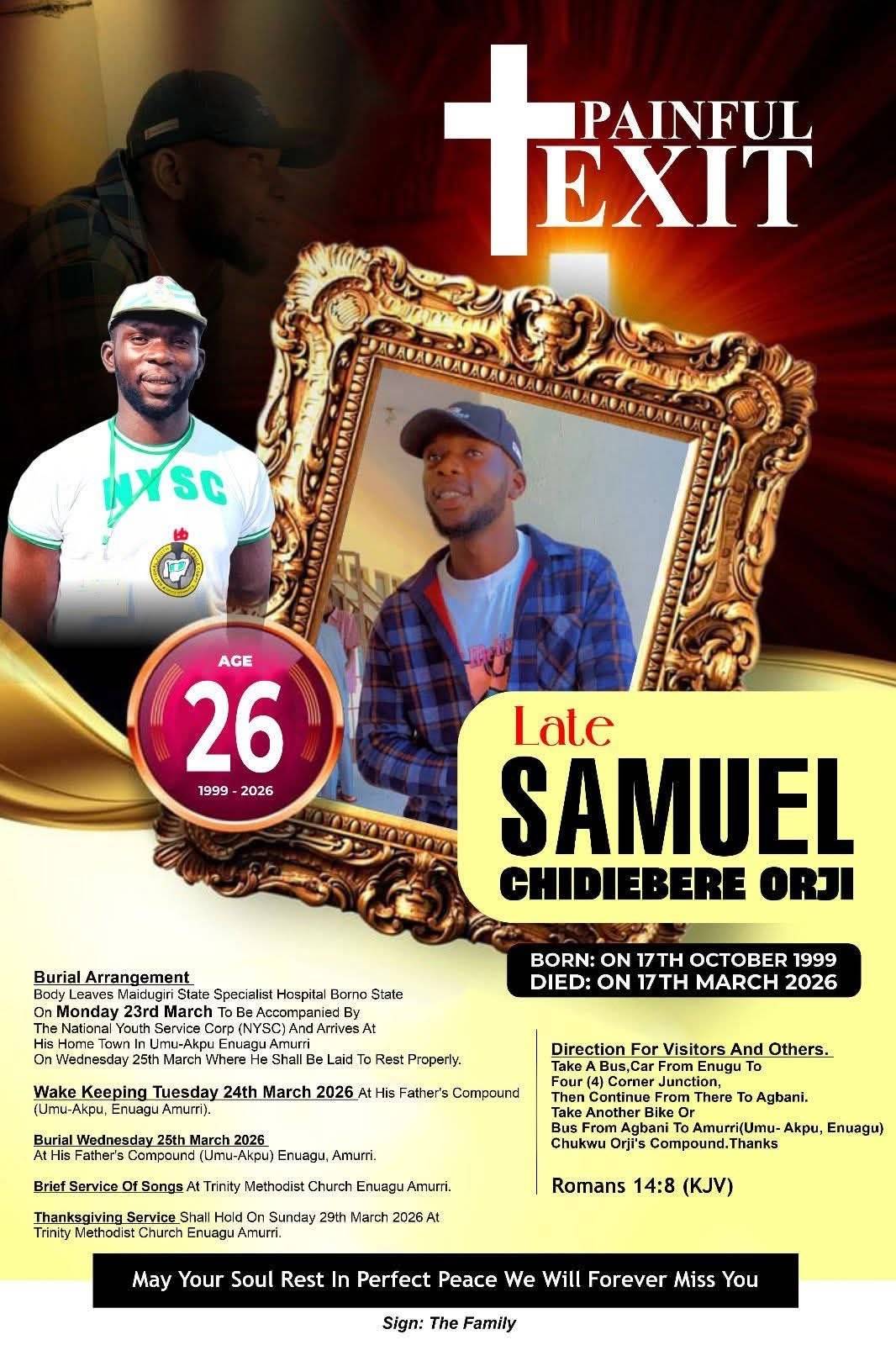 Chidiebere Orji, 26, the NYSC member killed in a Maiduguri bomb blast last week, has been laid to re...