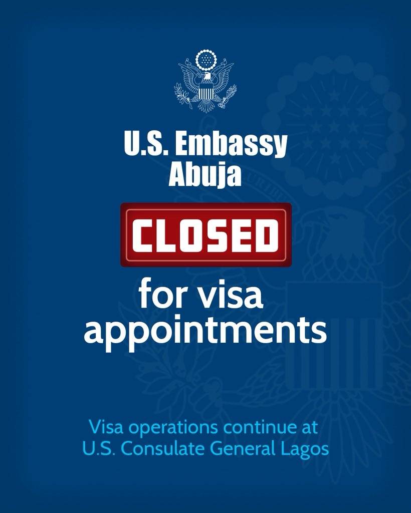 The US  Embassy in Abuja has been closed for visa appointments.