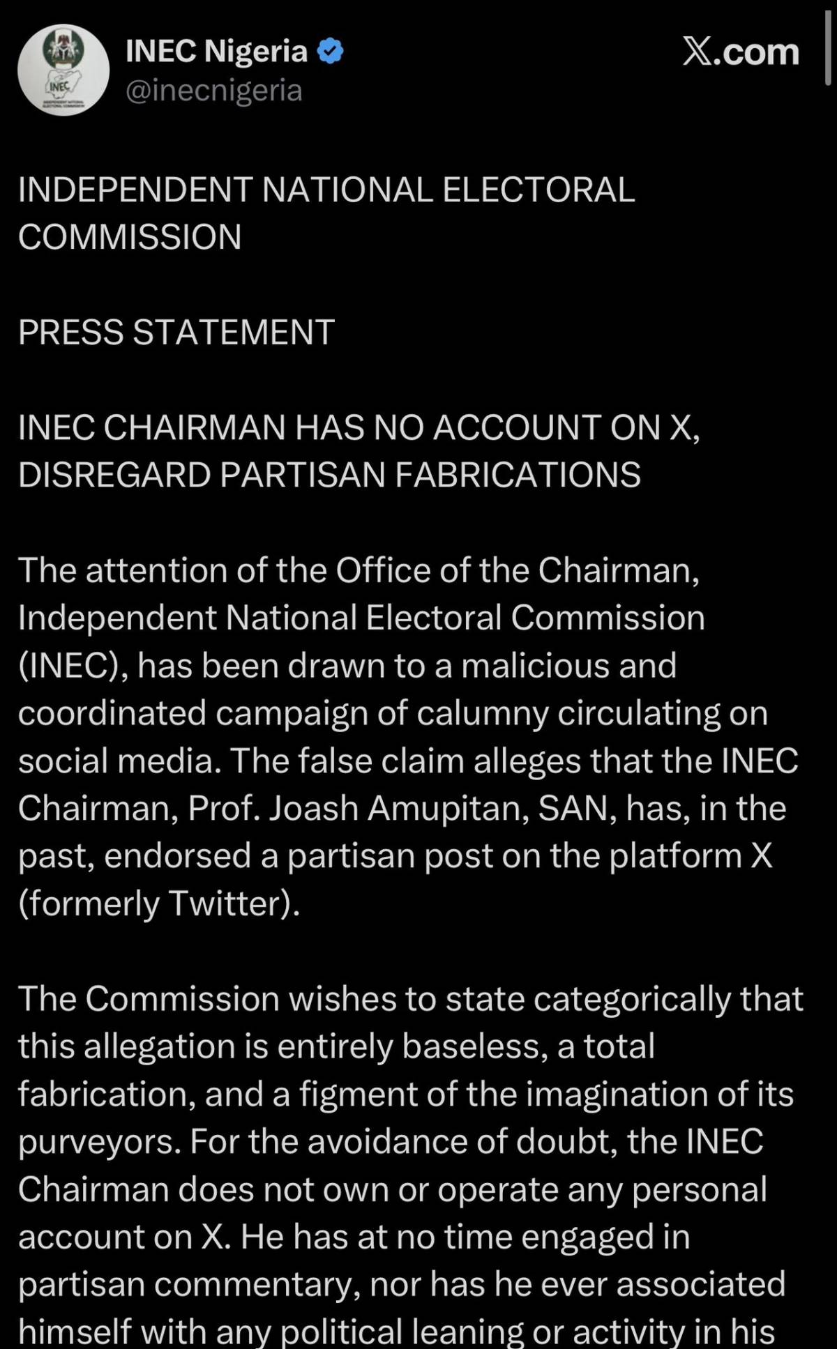 INEC has said that the INEC CHAIRMAN HAS NO ACCOUNT ON X and ask Nigerians to DISREGARD PARTISAN FAB...