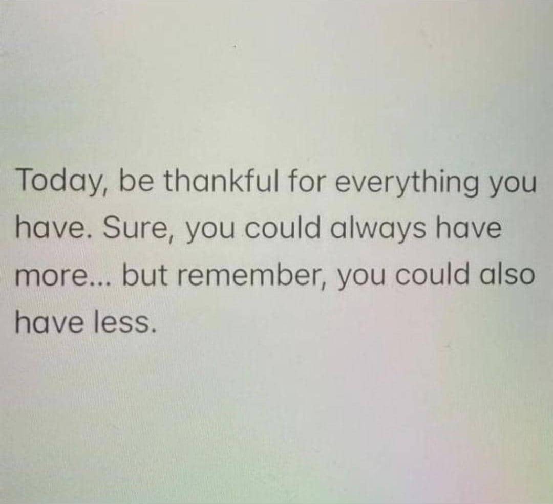 Be thankful……