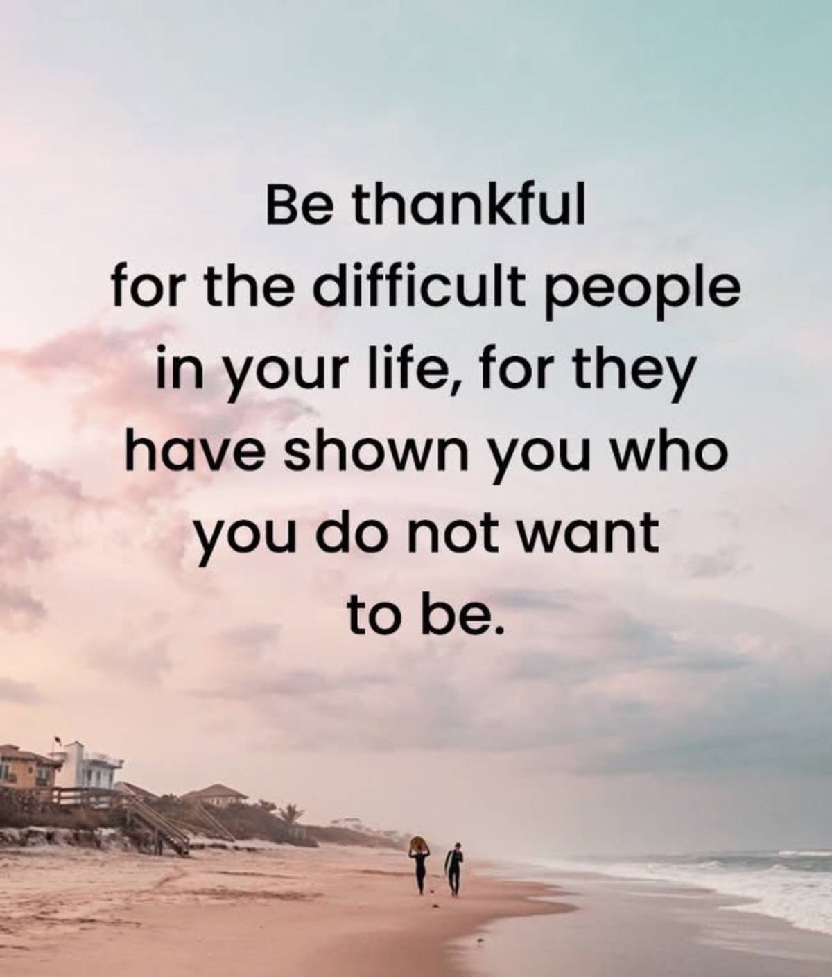 Be thankful always…..
