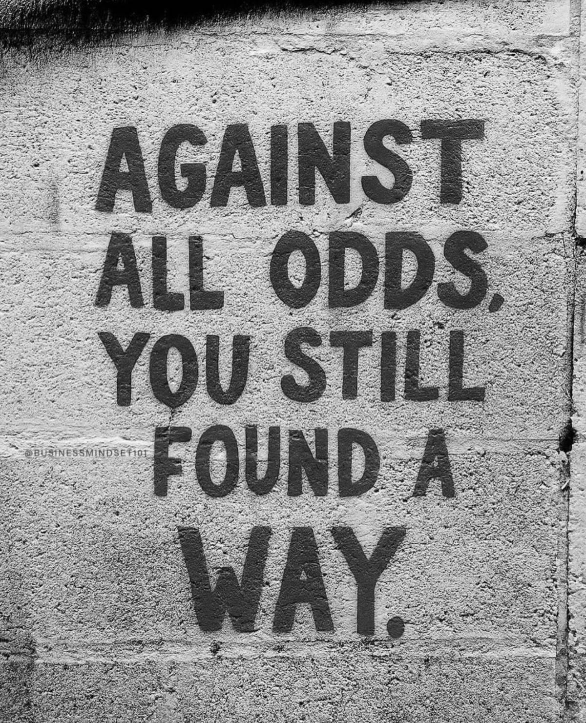 Always keep it real for nothing is impossible